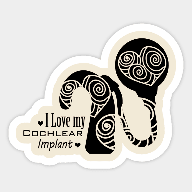 Cochlear Implant - I Love my Cochlear Implant Design Sticker by First.Bip